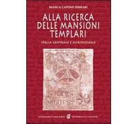 Alla ricerca delle mansioni templari. Italia centrale e meridionale