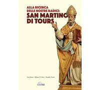 Alla ricerca delle nostre radici: San Martino di Tours