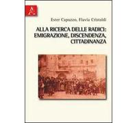 Alla ricerca delle radici. Emigrazione, discendenza, cittadinanza