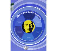 Alla ricerca dell'eccellenza - Terry Orlick - Calzetti Mariucci, 2012