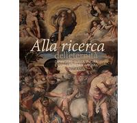 Alla ricerca dell'eternità. Dipingere sulla pietra e con la pietra a Roma. Itinerari. Ediz. illustrata