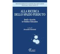 Alla ricerca dello spazio perduto. Studi e ricerche in Outdoor Education -...