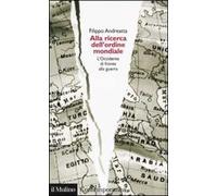 Alla ricerca dell'ordine mondiale. L'Occidente di fronte alla guerra