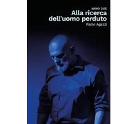 Alla ricerca dell'uomo perduto. Anno Due (Vol.)