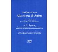 Alla ricerca di anima: L'incontro-Il ritorno - Floro Raffaele
