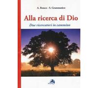 Alla ricerca di Dio. Due ricercatori in cammino