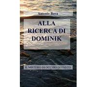 Alla ricerca di Dominik. Il mistero di Occhio di falco