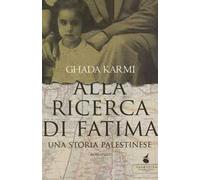 Alla ricerca di Fatima. Una storia palestinese