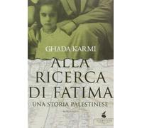 Alla ricerca di Fatima. Una storia palestinese