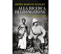 Alla ricerca di Livingstone [Paperback] [Mar 24, 2023] Stanley, Henry Morton