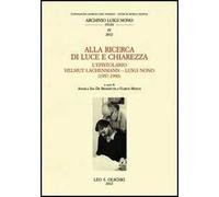 Alla ricerca di luce e chiarezza. L'epistolario Helmut Lachenmann-Luiggi Nono (1957-1990)