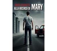 Alla ricerca di Mary. Nuova ediz.