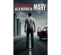 Alla ricerca di Mary. Nuova ediz. [Paperback] [Mar 17, 2025] Sciarretta, Simone