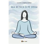 Alla ricerca di me stessa-Compagnino, Santa-Copertina flessibile