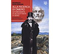 Alla ricerca di Omero. Autobiografia di un dilettante di genio [Paperback] [Jul