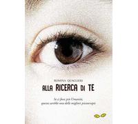 Alla ricerca di te. Se ci fosse più umanità, questa sarebbe una delle migliori psicoterapie