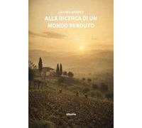 Alla ricerca di un mondo perduto