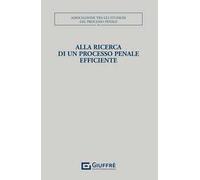 Alla ricerca di un processo penale efficiente