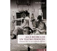 Alla ricerca di un teatro perduto. Giovanni Poli e la neo-Commedia dell'Arte