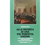Alla ricerca di una più perfetta unione. Convenzioni e Costituzioni negli Stati Uniti della prima metà dell'800