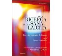 Alla ricerca di una sana laicità. Libertà e centralità dell'uomo