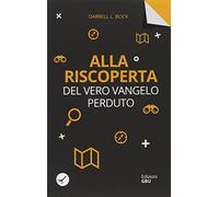 Alla riscoperta del vero vangelo perduto