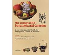 Alla riscoperta della frutta antica del Casentino. Un patrimonio agroalimentare di alto pregio genetico, culturale ed economico