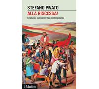 Alla riscossa!. Emozioni e politica nell'Italia contemporanea
