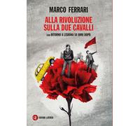 ALLA RIVOLUZIONE SULLA DUE CAVALLI. CON RITORNO A LISBONA 50 ANNI DOPO -