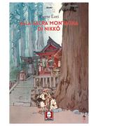 Alla sacra montagna di Nikko di Pierre Loti - Lindau, 2018