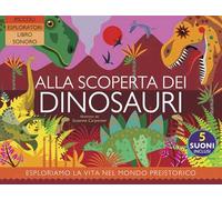 Alla scoperta dei dinosauri. Ediz. a colori