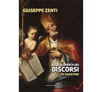 Alla scoperta dei discorsi di Agostino