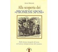 Alla scoperta dei «Promessi sposi». Dalla lettura integrale del testo un'inattesa interpretazione del romanzo