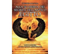 Alla scoperta dei segreti dell'antico Egitto