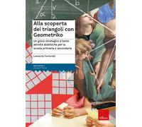 Alla scoperta dei triangoli con Geometriko. Un gioco strategico e tante at...
