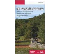 Alla scoperta del Carso. Itinerari escursionistici tra natura, storia ed enogastronomia