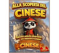 Alla scoperta del cinese: Giochi e attività divertenti per imparare il cinese