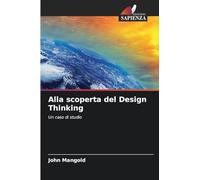Alla scoperta del Design Thinking: Un caso di studio