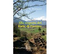 Alla scoperta del Forte di Fuentes