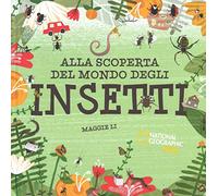 Alla scoperta del mondo degli insetti. Ediz. a colori