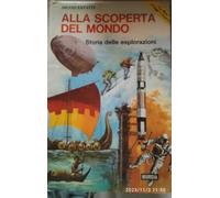 ALLA SCOPERTA DEL MONDO. Storia delle esplorazioni.