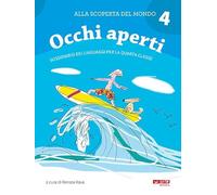 Alla scoperta del mondo. Sussidiario. Per la 4ª classe elementare. Nuova ediz.. A occhi aperti (Vol. 4)