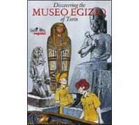 Alla scoperta del Museo egizio di Torino. Ediz. inglese