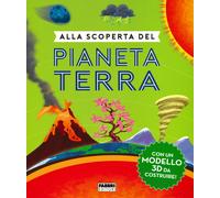 Alla scoperta del pianeta Terra. Ediz. a colori. Con gadget - La Bédoyère ...