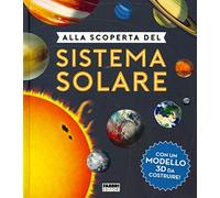 Alla scoperta del sistema solare. Ediz. a colori. Con gadget