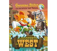 Alla scoperta del West. In vacanza nel Tempo. Ediz. a colori