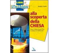 Alla scoperta della Chiesa. Dalla chiesa di mattoni a quella di «pietre vive»