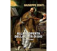 Alla scoperta della Città di Dio di Agostino