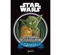Alla scoperta della galassia lontana. Star Wars