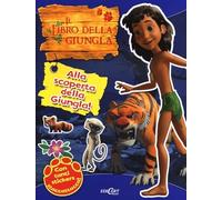 Alla scoperta della giungla! Il libro della giungla. Con adesivi. Ediz. illustrata